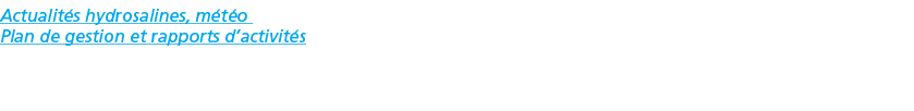 Actualit s hydrosalines  m t o Plan de gestion et rapports d activit s
