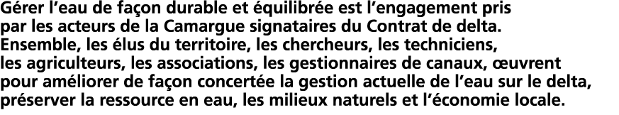  G rer l eau de fa on durable et  quilibr e est l engagement pris par les acteurs de la Camargue signataires du Contr   