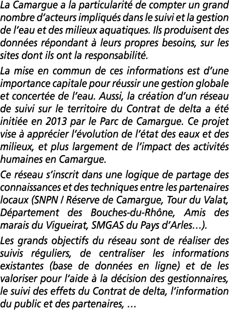 La Camargue a la particularit  de compter un grand nombre d acteurs impliqu s dans le suivi et la gestion de l eau et   