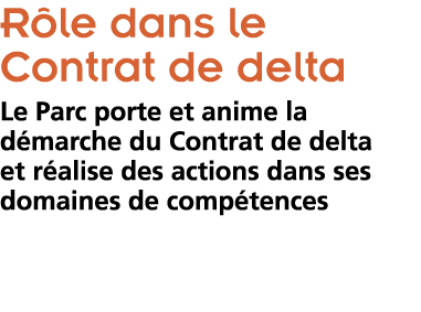 R le dans le Contrat de delta  Le Parc porte et anime la d marche du Contrat de delta et r alise des actions dans ses   