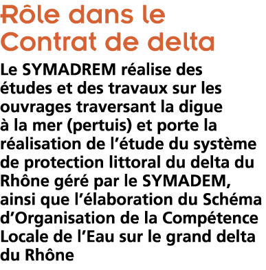  R le dans le Contrat de delta Le SYMADREM r alise des  tudes et des travaux sur les ouvrages traversant la digue   l   