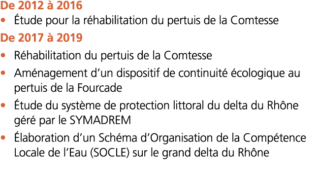   De 2012   2016     tude pour la r habilitation du pertuis de la Comtesse     De 2017   2019    R habilitation du p   