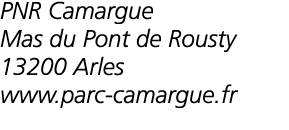  PNR Camargue Mas du Pont de Rousty 13200 Arles www parc-camargue fr