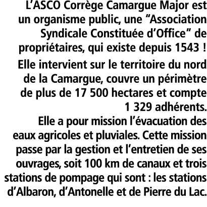 L ASCO Corr ge Camargue Major est un organisme public  une  Association Syndicale Constitu e d Office  de propri tair   