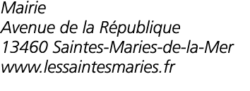  Mairie Avenue de la R publique 13460 Saintes-Maries-de-la-Mer www lessaintesmaries fr