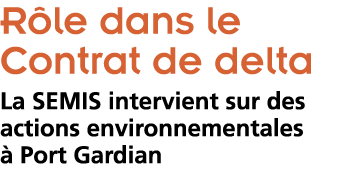 R le dans le Contrat de delta La SEMIS intervient sur des actions environnementales   Port Gardian