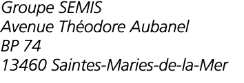 Groupe SEMIS Avenue Th odore Aubanel BP 74 13460 Saintes-Maries-de-la-Mer