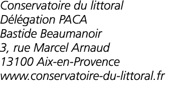 Conservatoire du littoral D l gation PACA Bastide Beaumanoir 3  rue Marcel Arnaud 13100 Aix-en-Provence www conservat   