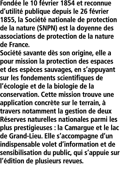 Fond e le 10 f vrier 1854 et reconnue d utilit  publique depuis le 26 f vrier 1855  la Soci t  nationale de protectio   