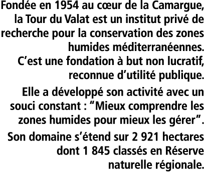   Fond e en 1954 au c ur de la Camargue  la Tour du Valat est un institut priv  de recherche pour la conservation des   