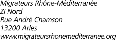 Migrateurs Rh ne-M diterran e ZI Nord Rue Andr  Chamson 13200 Arles www migrateursrhonemediterranee org