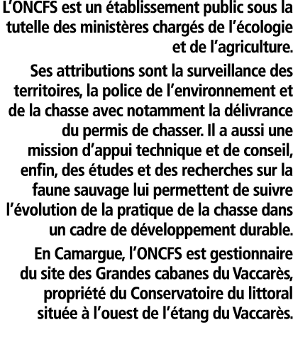 L ONCFS est un  tablissement public sous la tutelle des minist res charg s de l  cologie et de l agriculture  Ses att   