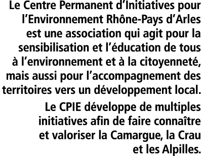Le Centre Permanent d Initiatives pour l Environnement Rh ne-Pays d Arles est une association qui agit pour la sensib   