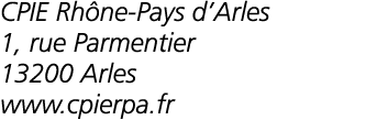 CPIE Rh ne-Pays d Arles 1  rue Parmentier 13200 Arles www cpierpa fr